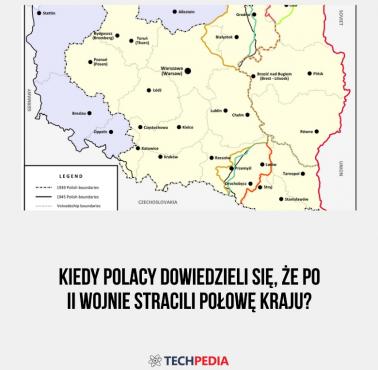 Kiedy Polacy dowiedzieli się, że po II wojnie stracili połowę kraju?