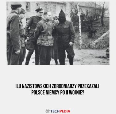 Ilu nazistowskich zbrodniarzy przekazali Polsce Niemcy po II wojnie?