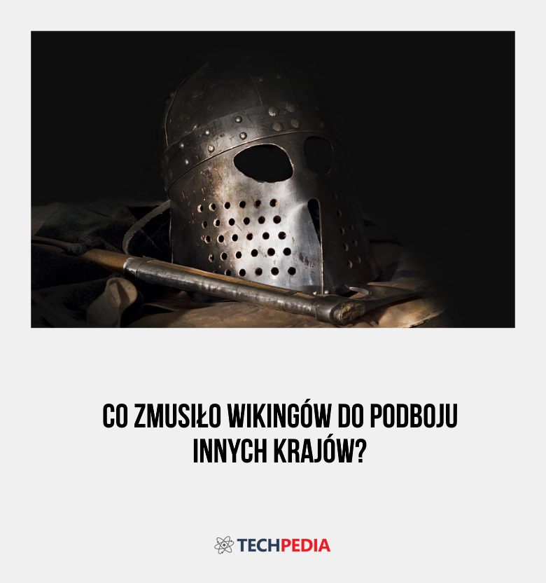 Co zmusiło wikingów do podboju innych krajów?