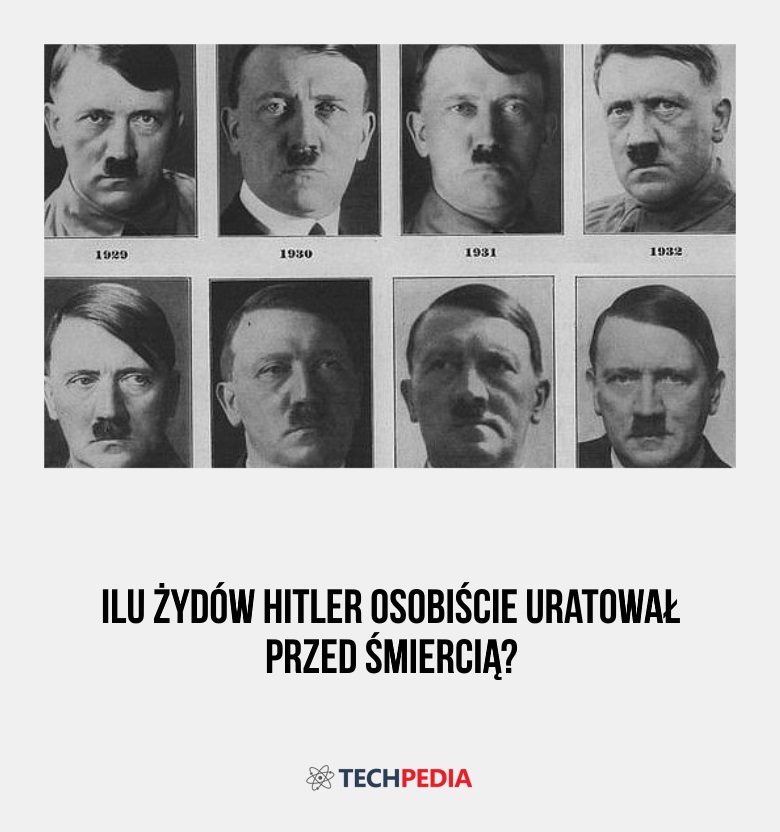 Ilu Żydów Hitler osobiście uratował przed śmiercią?