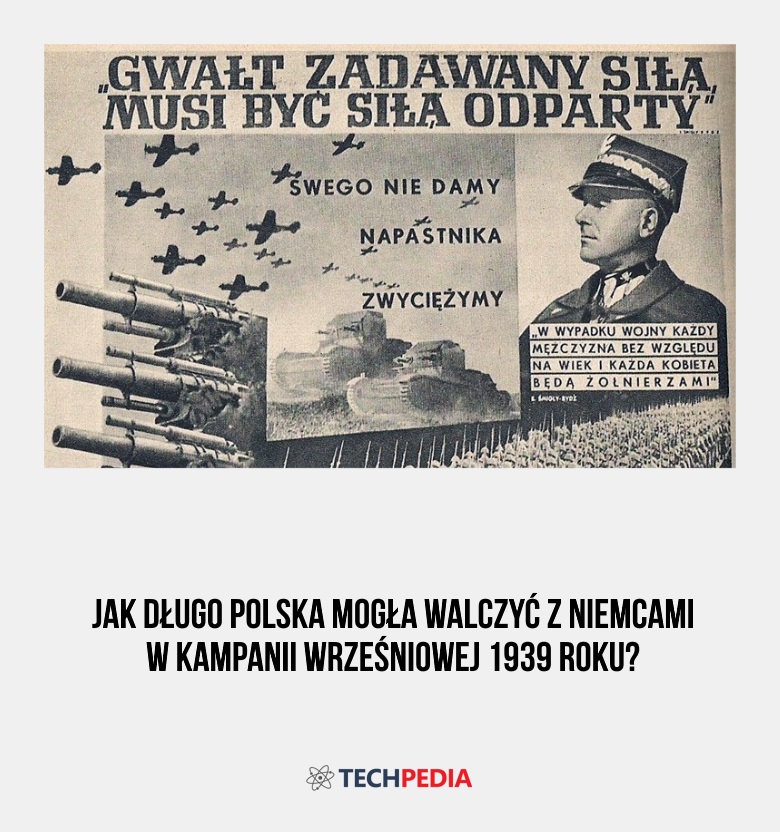 Jak długo Polska mogła walczyć z Niemcami w kampanii wrześniowej 1939 roku?