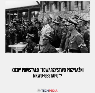 Kiedy powstało "Towarzystwo Przyjaźni NKWD-Gestapo"?