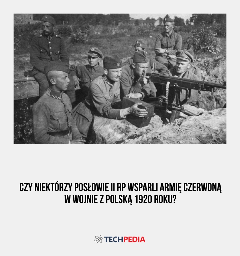 Czy niektórzy posłowie II RP wsparli Armię Czerwoną w wojnie z Polską 1920 roku?