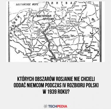 Których obszarów Rosjanie nie chcieli oddać Niemcom podczas IV rozbioru Polski w 1939 roku?
