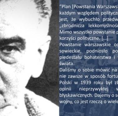 „Plan [Powstania Warszawskiego] był rozumny i pod każdym względem politycznie moralny." ... Józef Mackiewicz