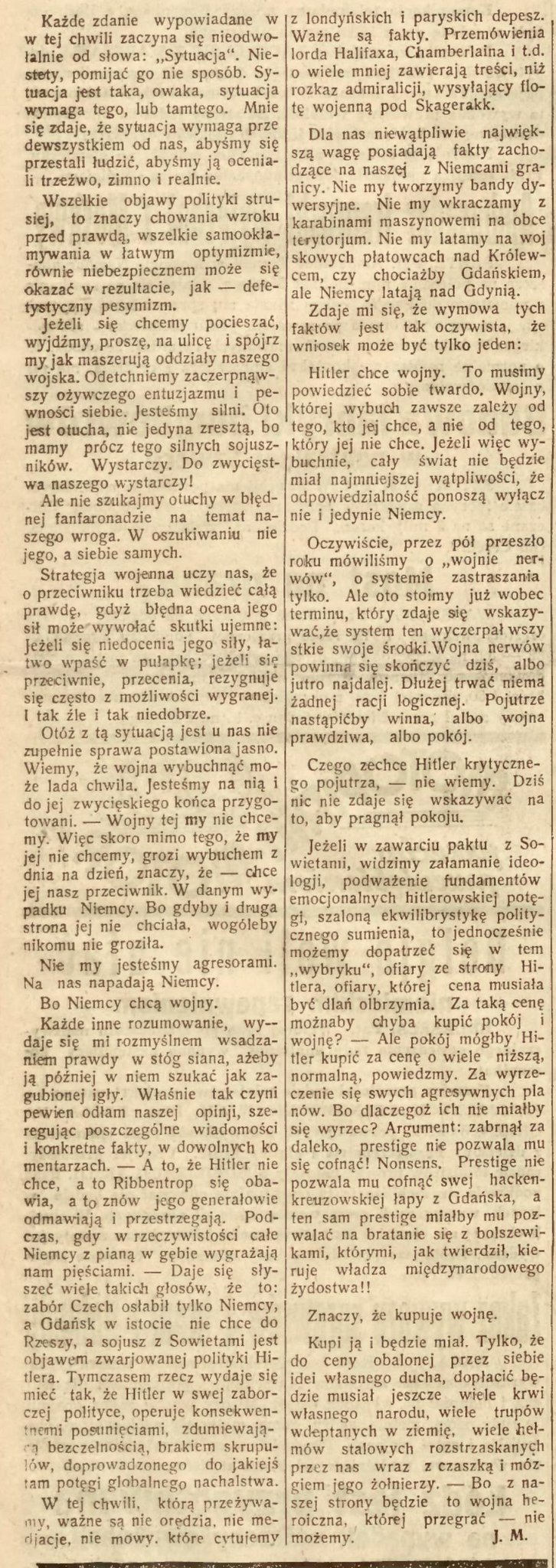Józef Mackiewicz przytomnie o czymś istotnym i z dzisiejszego punktu widzenia. Nie my jesteśmy agresorami. Na nas napadają ...