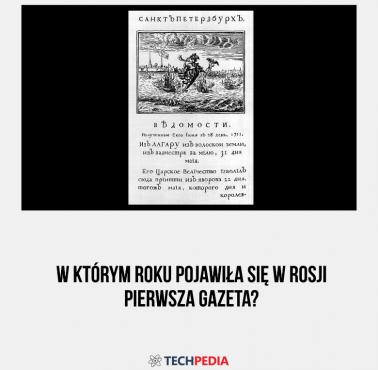 W którym roku pojawiła się w Rosji pierwsza gazeta?