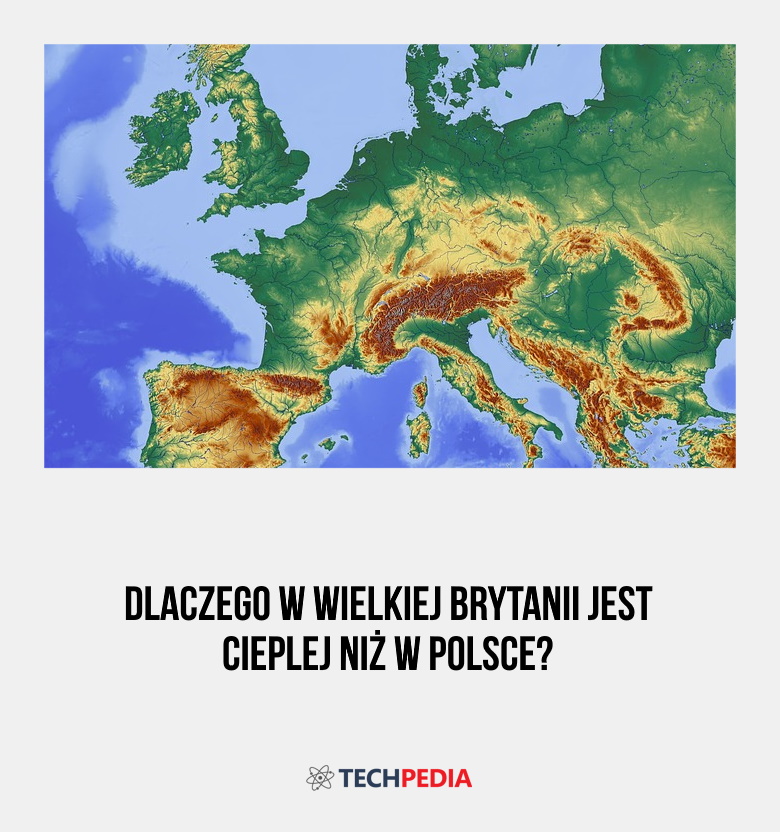 Dlaczego w Wielkiej Brytanii jest cieplej niż w Polsce?