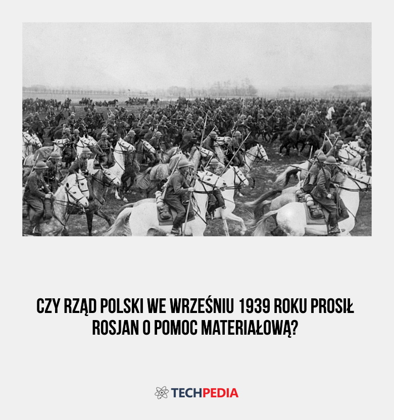 Czy rząd polski we wrześniu 1939 roku prosił Rosjan o pomoc materiałową?