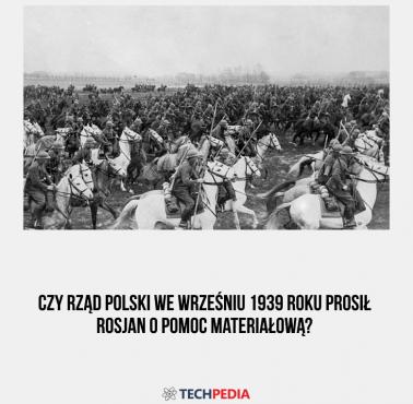 Czy rząd polski we wrześniu 1939 roku prosił Rosjan o pomoc materiałową?