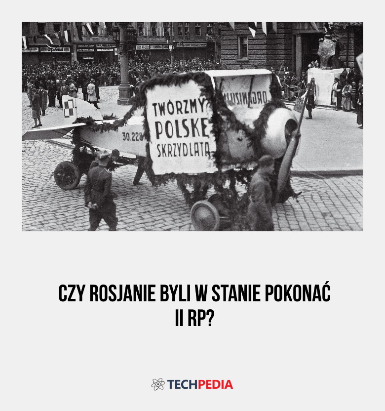 Czy Rosjanie byli w stanie pokonać II RP?