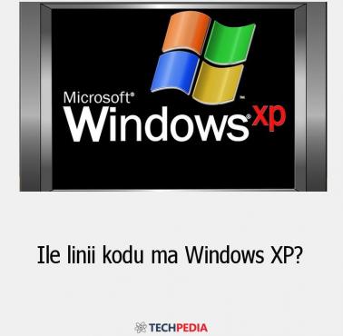 Ile linii kodu ma Windows XP?