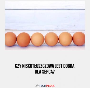 Czy niskotłuszczowa jest dobra dla serca?