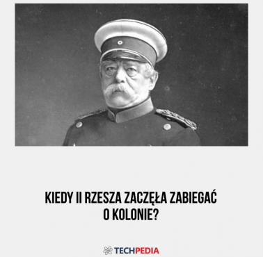 Kiedy II Rzesza zaczęła zabiegać o kolonie?