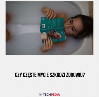 Czy częste mycie szkodzi zdrowiu?