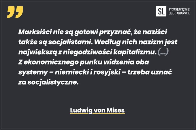 Ludwig von Mises Socjaliści nie są gotowi przyznać, że naziści także są socjalistami ...