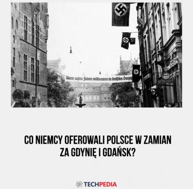 Co Niemcy oferowali Polsce w zamian za Gdynię i Gdańsk?
