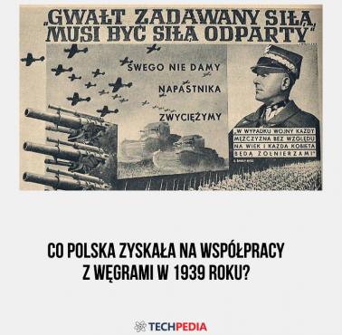 Co Polska zyskała na współpracy z Węgrami w 1939 roku?
