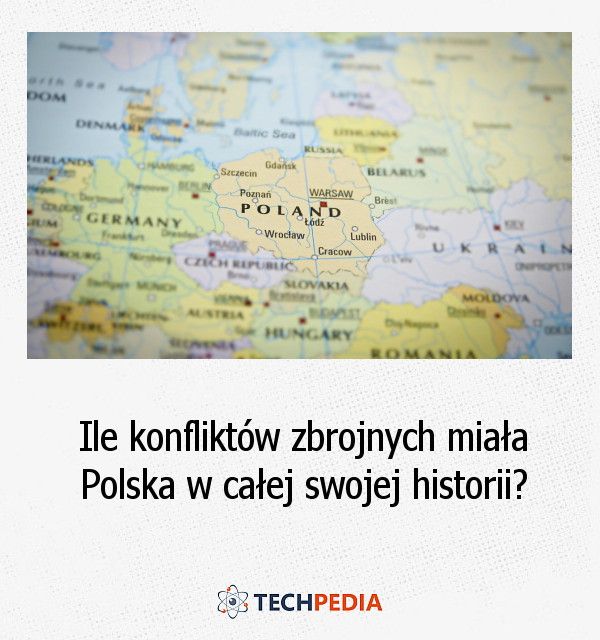 Ile konfliktów zbrojnych miała Polska w całej swojej historii?
