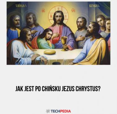 Jak jest po chińsku Jezus Chrystus?