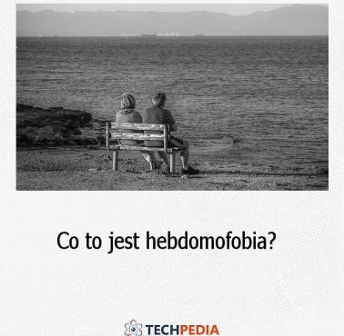 Co to jest hebdomofobia?