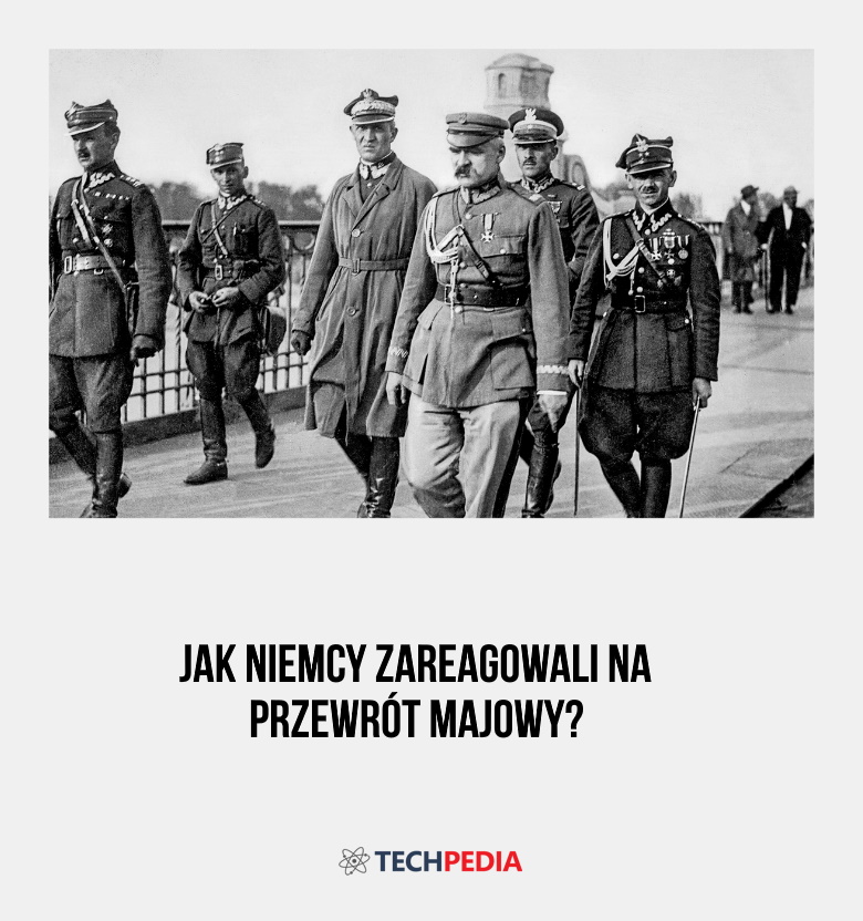 Jak Niemcy zareagowali na przewrót majowy?