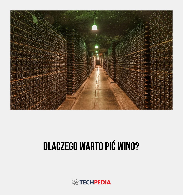 Dlaczego warto pić wino?