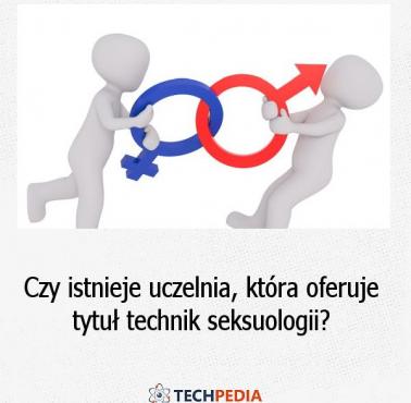 Czy istnieje uczelnia, która oferuje tytuł technik seksuologii?