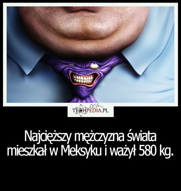 Najcięższy mężczyzna świata ...