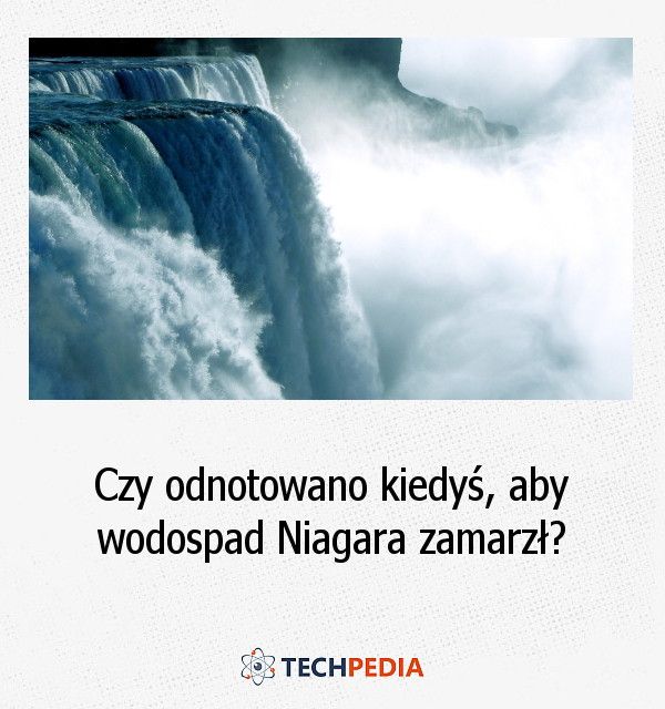 Czy odnotowano kiedyś, aby wodospad Niagara zamarzł?