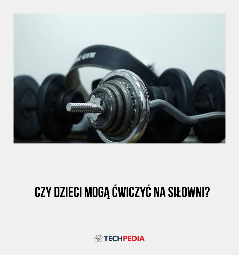 Czy dzieci mogą ćwiczyć na siłowni?