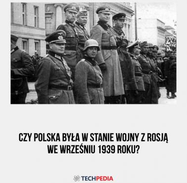 Czy Polska była w stanie wojny z Rosją we wrześniu 1939 roku?