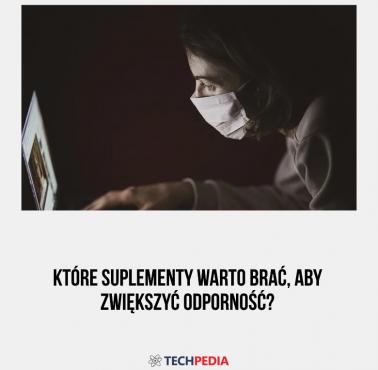 Które suplementy warto brać, aby zwiększyć odporność?