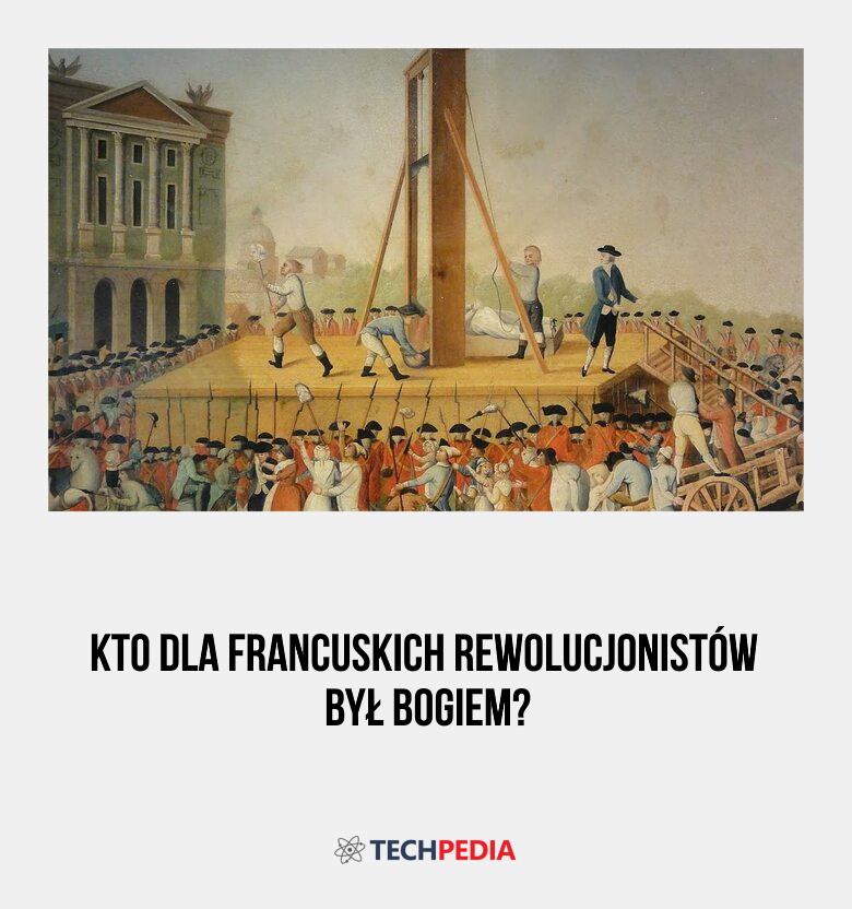 Kto dla francuskich rewolucjonistów był Bogiem?