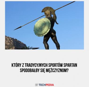 Który z tradycyjnych sportów Spartan spodobałby się mężczyznom?