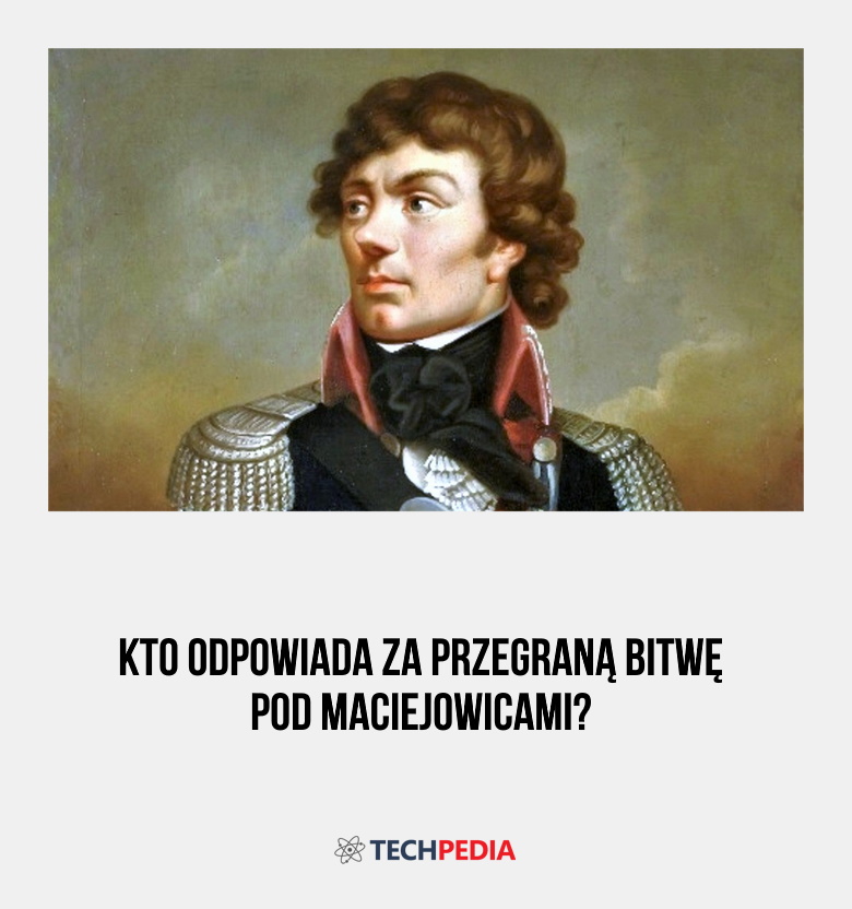 Kto odpowiada za przegraną bitwę pod Maciejowicami?