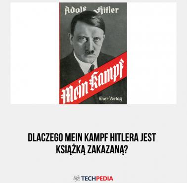 Dlaczego Mein Kampf Hitlera jest książką zakazaną?
