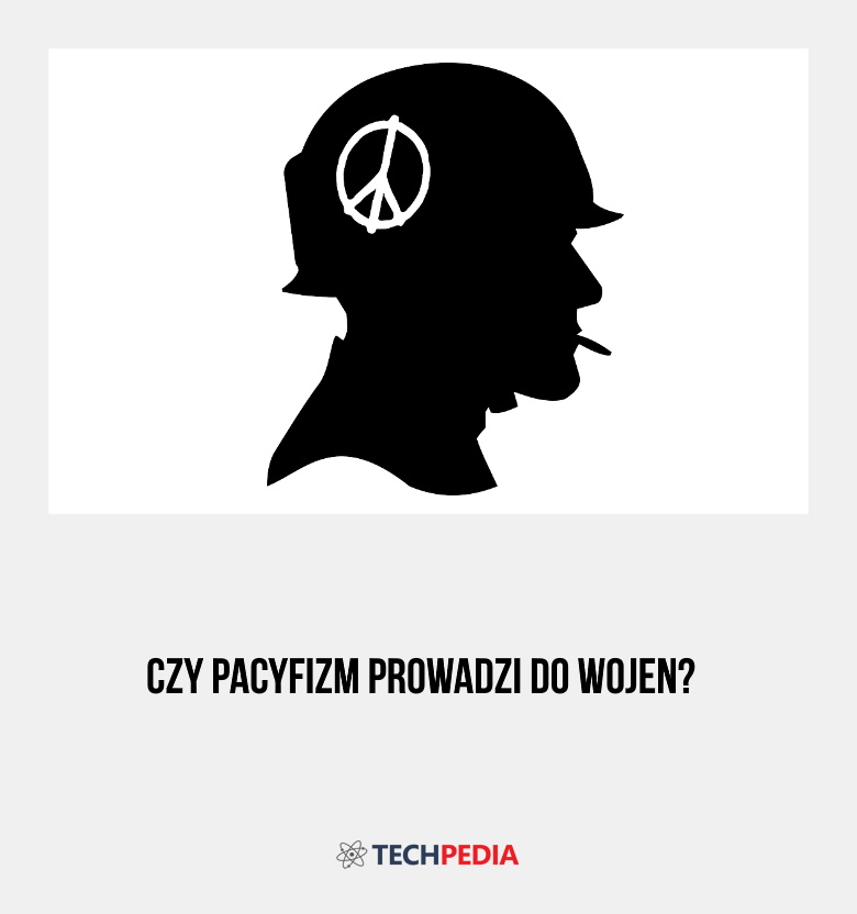 Czy pacyfizm prowadzi do wojen?