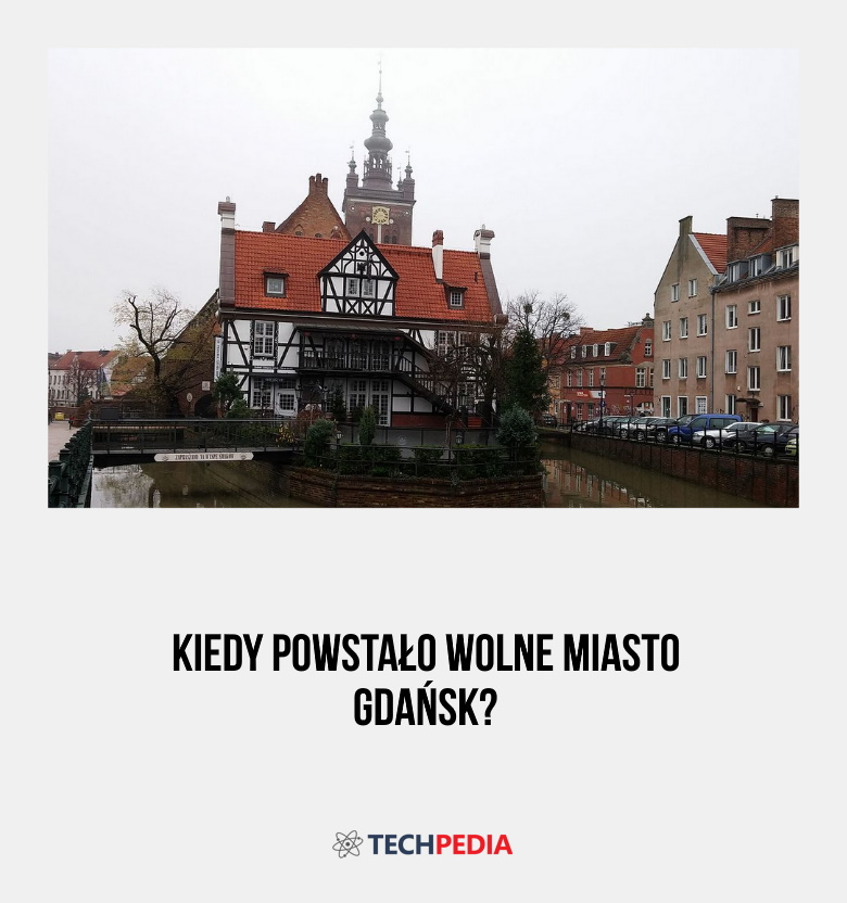Kiedy powstało Wolne Miasto Gdańsk?