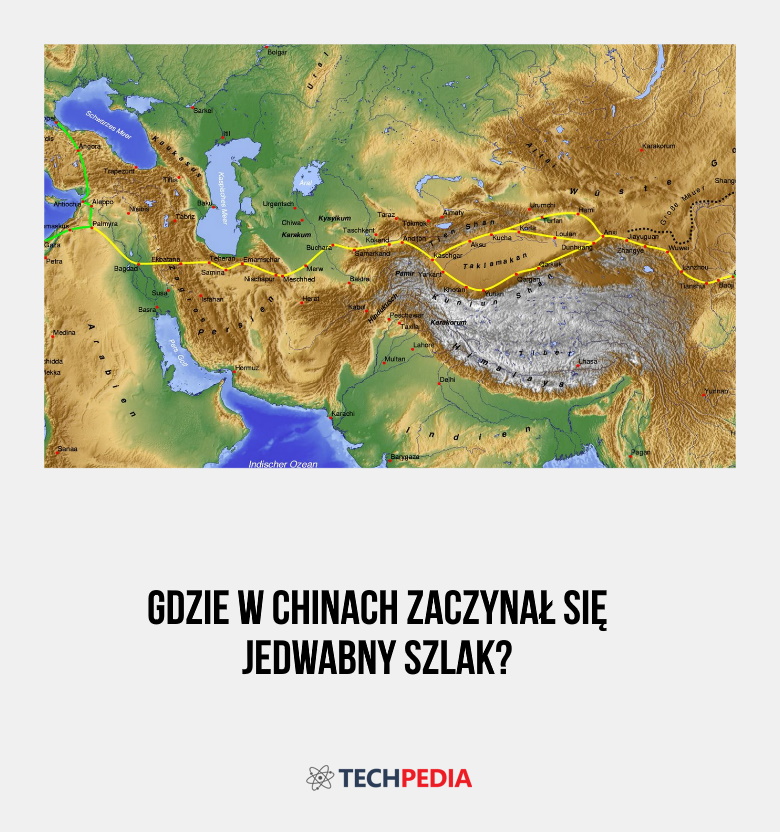 Gdzie w Chinach zaczynał się Jedwabny Szlak?