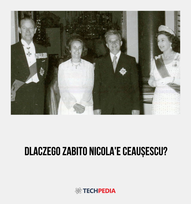 Dlaczego zabito Nicola'e Ceaușescu?