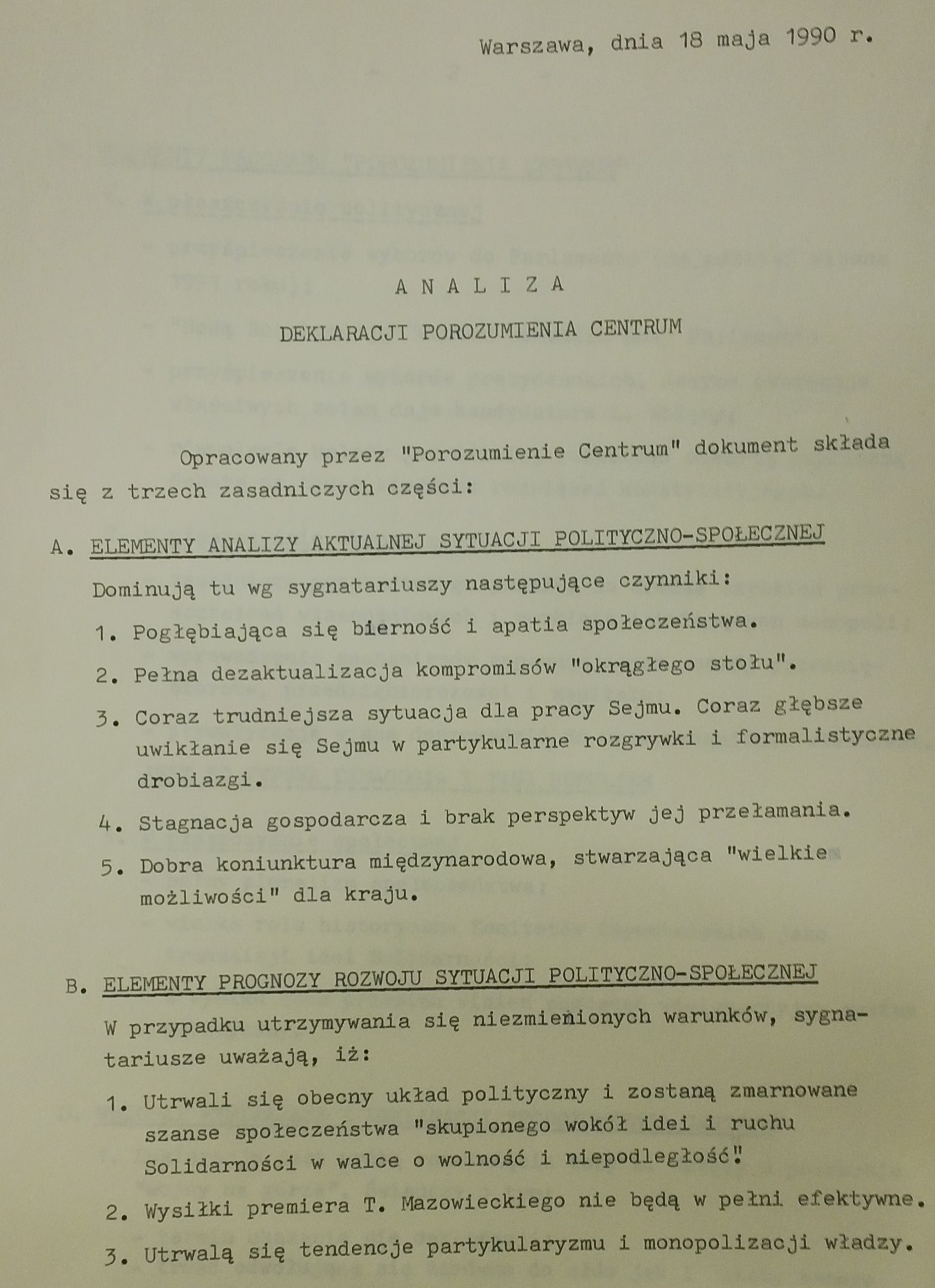 Zaledwie 8 dni po powstaniu UOP (10 V 1990 r.) zajęli się analizą programu Porozumienia Centrum ...