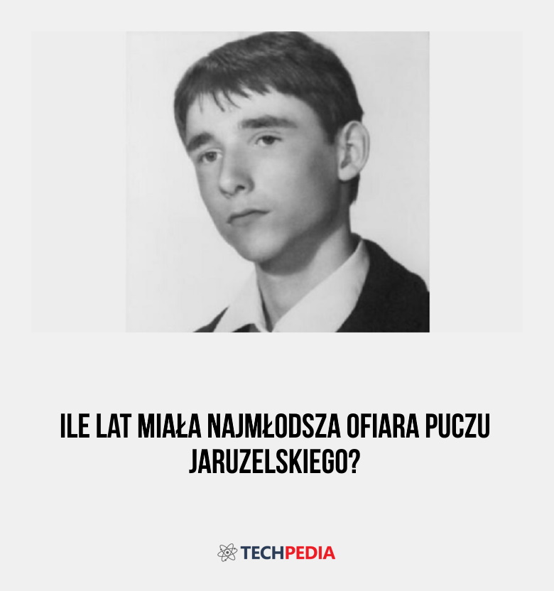 Ile lat miała najmłodsza ofiara puczu Jaruzelskiego?
