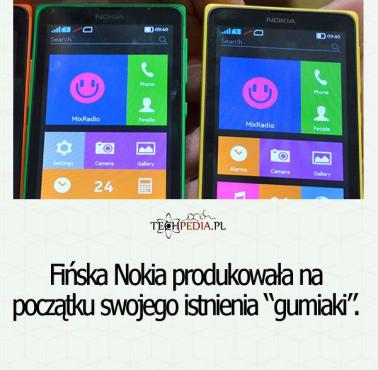 Fińska Nokia produkowała na początku swojego istnienia ...