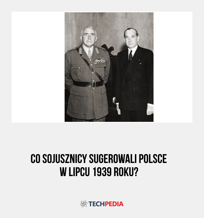 Co sojusznicy sugerowali Polsce w 1939 roku?