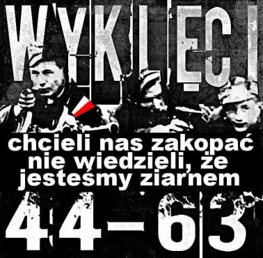 „Chcieli nas zakopać. Nie wiedzieli, że jesteśmy ziarnem” Wyklęci