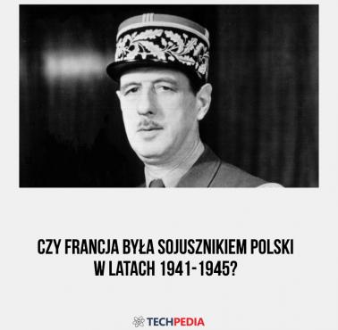 Czy Francja była sojusznikiem Polski w latach 1941-1945?
