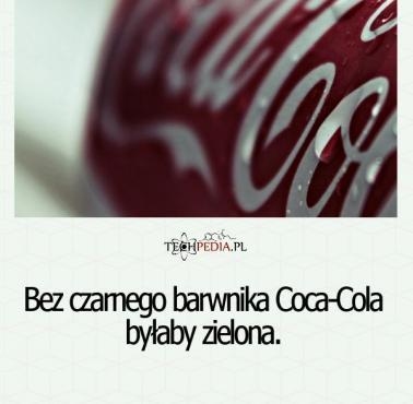 Bez czarnego barwnika Coca-Cola byłaby ....