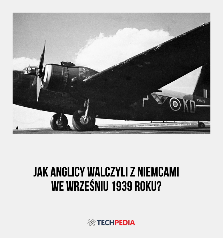 Jak Anglicy walczyli z Niemcami we wrześniu 1939 roku?