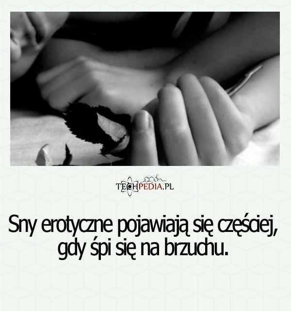 Sny erotyczne pojawiają się częściej, gdy ...